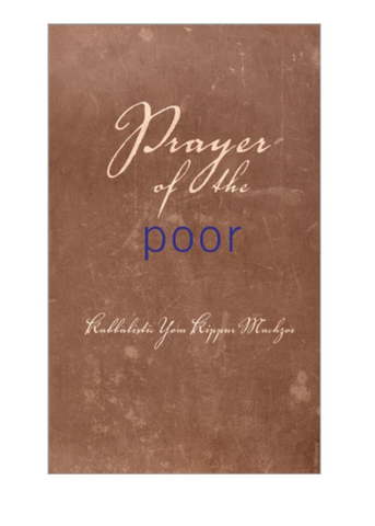 PRAYER OF THE POOR: YOM KIPPUR PRAYER BOOK (ENGLISH, HARDCOVER)